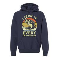 Fishingshirt Jerk It Every Chance I Get Bass Fish Funny Dad Premium Hoodie