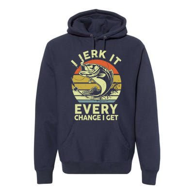 Fishingshirt Jerk It Every Chance I Get Bass Fish Funny Dad Premium Hoodie