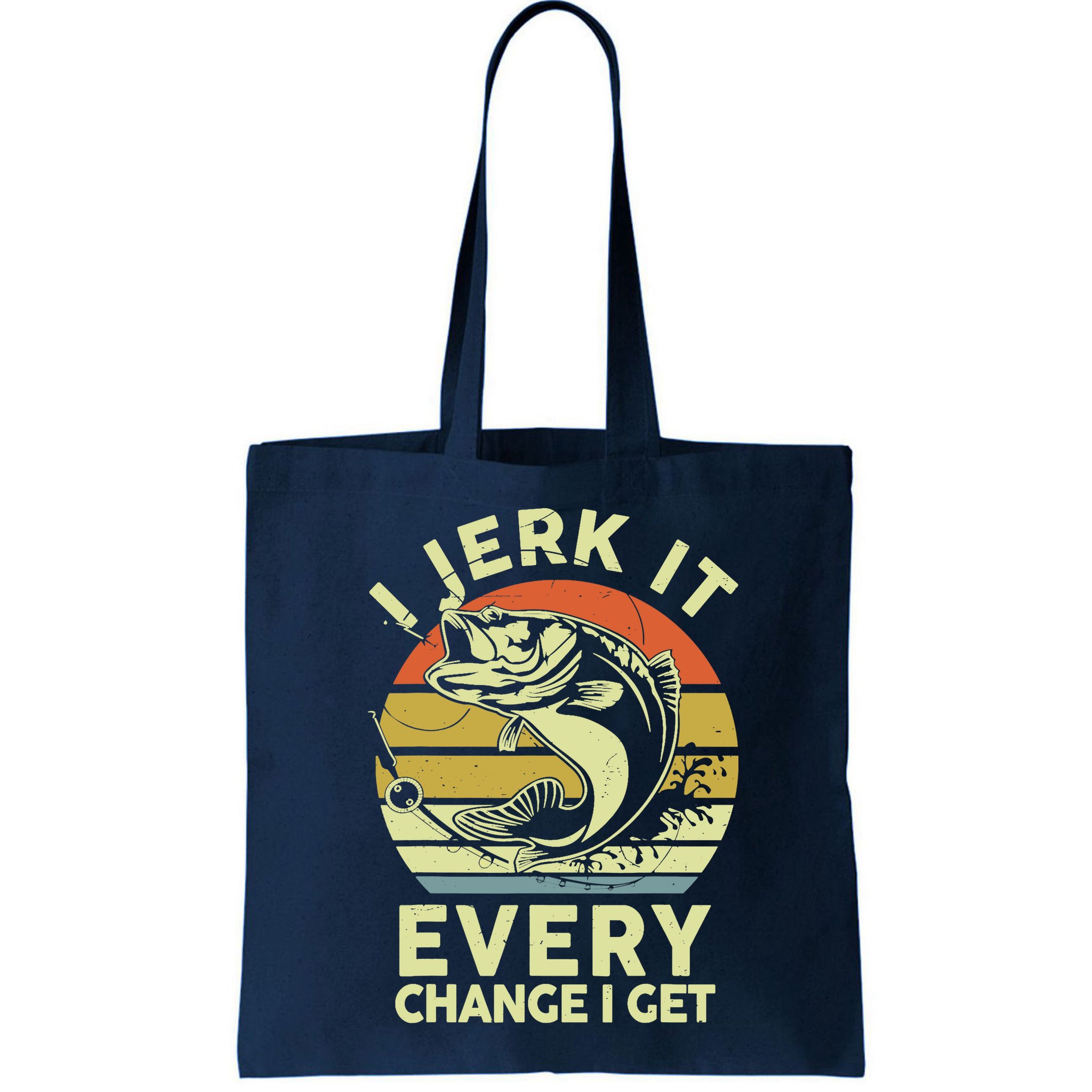 Fishingshirt Jerk It Every Chance I Get Bass Fish Funny Dad Bag