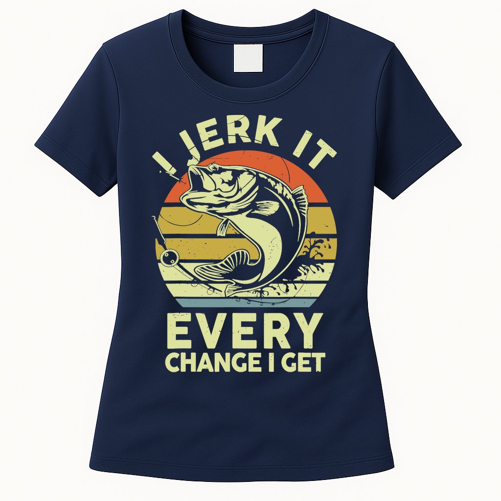 Fishingshirt Jerk It Every Chance I Get Bass Fish Funny Dad Womens T-Shirt