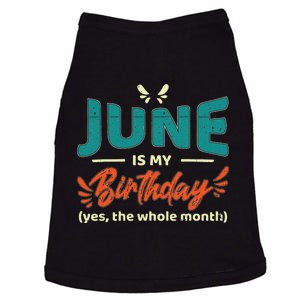 Funny June Is My Birthday Yes The Whole Month Birthday Doggie Tank