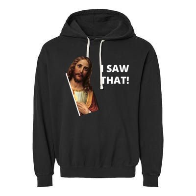 Funny Jesus I Saw That Meme Design Garment-Dyed Fleece Hoodie