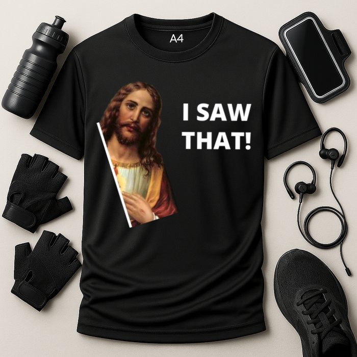 Funny Jesus I Saw That Meme Design Performance Shirt