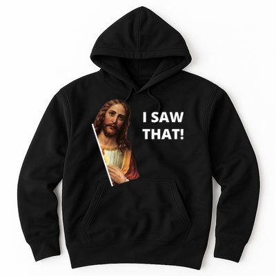 Funny Jesus I Saw That Meme Design Hoodie