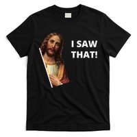 Funny Jesus I Saw That Meme Design T-Shirt