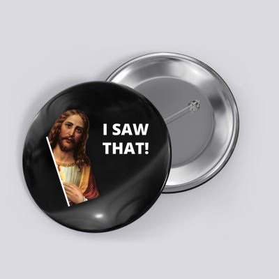 Funny Jesus I Saw That Meme Design Button