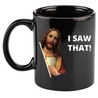 Funny Jesus I Saw That Meme Design 11oz C Handle Ceramic Mug