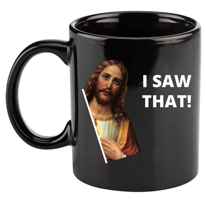 Funny Jesus I Saw That Meme Design 11oz C Handle Ceramic Mug