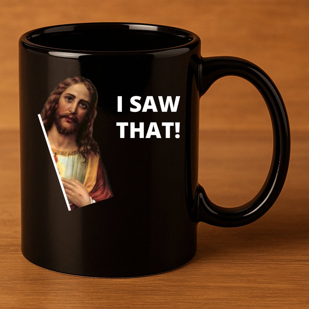 Funny Jesus I Saw That Meme Design 11oz C Handle Ceramic Mug