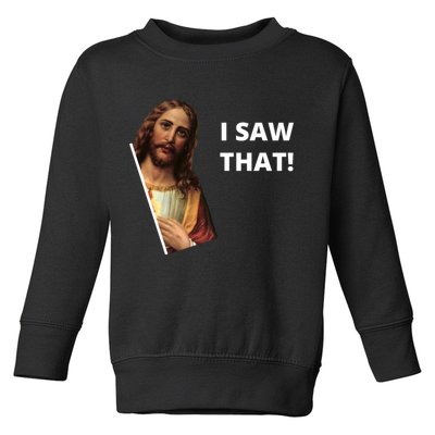 Funny Jesus I Saw That Meme Design Toddler Sweatshirt