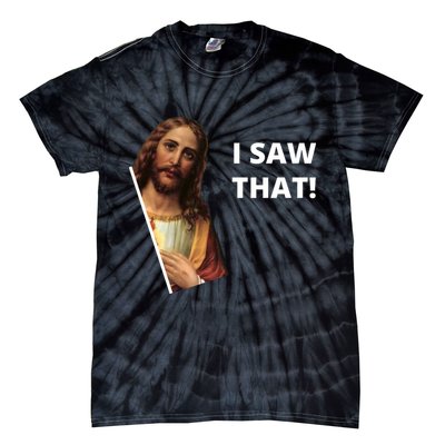 Funny Jesus I Saw That Meme Design Tie-Dye T-Shirt