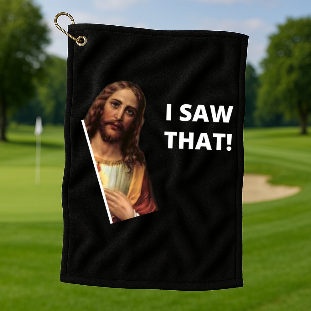 Funny Jesus I Saw That Meme Design Golf Towel
