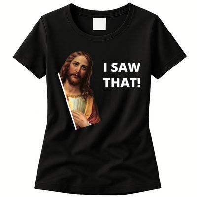 Funny Jesus I Saw That Meme Design Womens T-Shirt