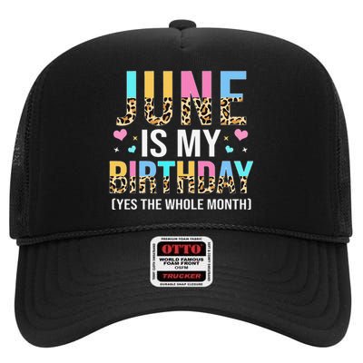 Funny June Is My Birthday Yes The Whole Month June Queen High Crown Mesh Back Trucker Hat