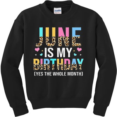 Funny June Is My Birthday Yes The Whole Month June Queen Kids Sweatshirt