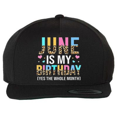 Funny June Is My Birthday Yes The Whole Month June Queen Wool Snapback Cap