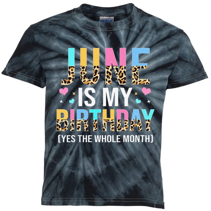 Funny June Is My Birthday Yes The Whole Month June Queen Kids Tie-Dye T-Shirt