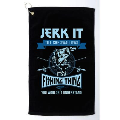 Funny Jerk It Till She Swallows Trout Bass Fishing Gear Golf Towel