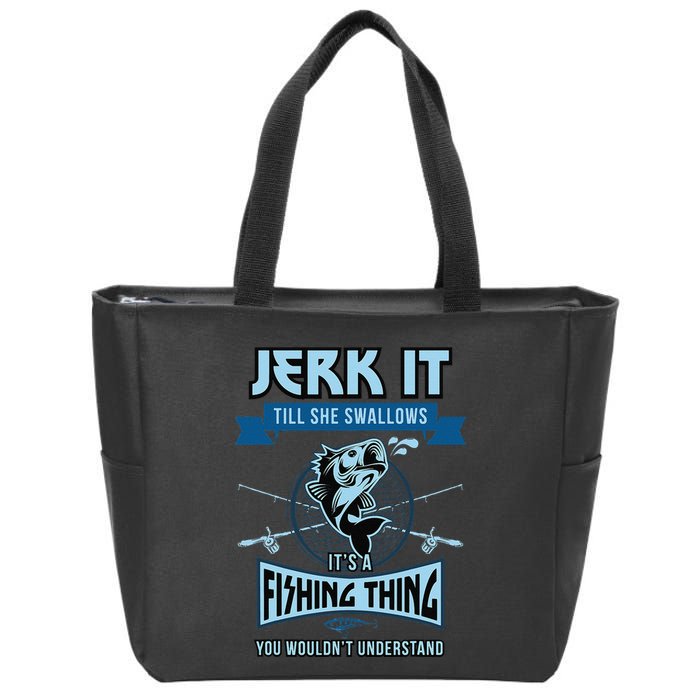 Funny Jerk It Till She Swallows Trout Bass Fishing Gear Zip Tote Bag