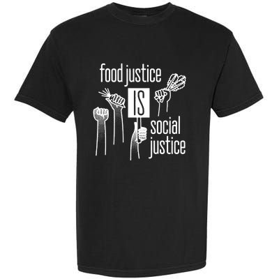 Food Justice Is Social Justice Garment-Dyed Heavyweight T-Shirt