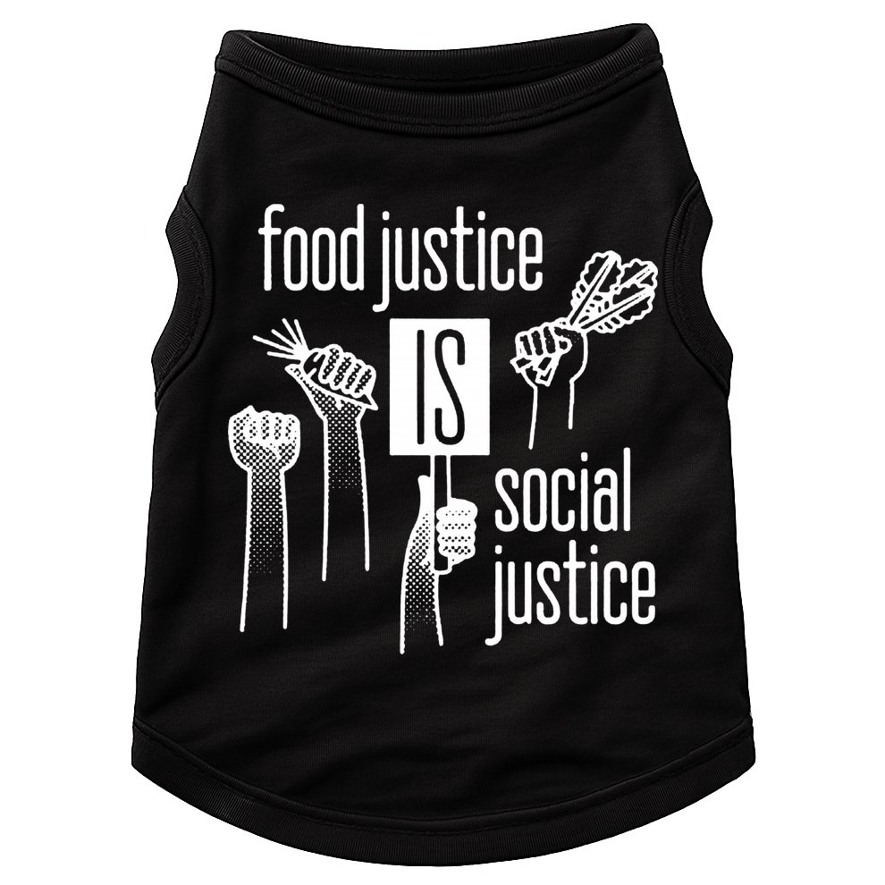Food Justice Is Social Justice Doggie Tank