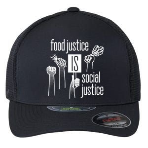 Food Justice Is Social Justice Flexfit Unipanel Trucker Cap