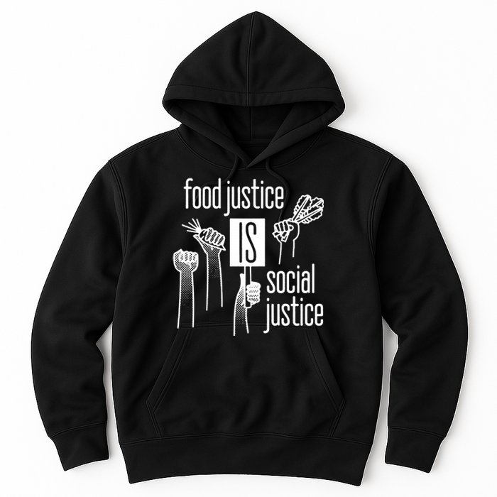 Food Justice Is Social Justice Hoodie