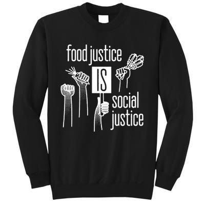 Food Justice Is Social Justice Sweatshirt