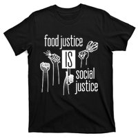 Food Justice Is Social Justice T-Shirt