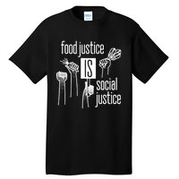 Food Justice Is Social Justice Tall T-Shirt