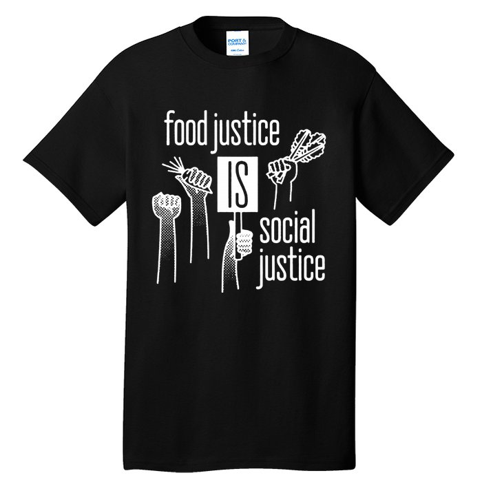 Food Justice Is Social Justice Tall T-Shirt