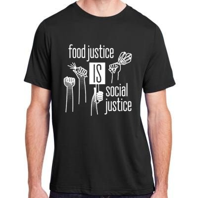 Food Justice Is Social Justice Adult ChromaSoft Performance T-Shirt