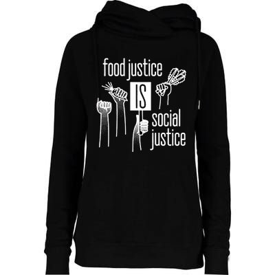 Food Justice Is Social Justice Womens Funnel Neck Pullover Hood