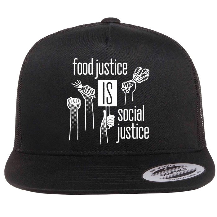 Food Justice Is Social Justice Flat Bill Trucker Hat