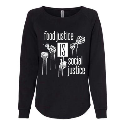 Food Justice Is Social Justice Womens California Wash Sweatshirt