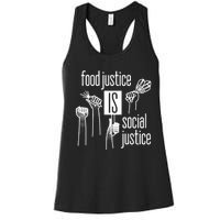 Food Justice Is Social Justice Women's Racerback Tank