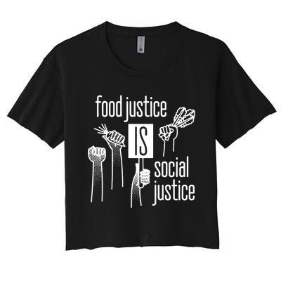 Food Justice Is Social Justice Women's Crop Top Tee