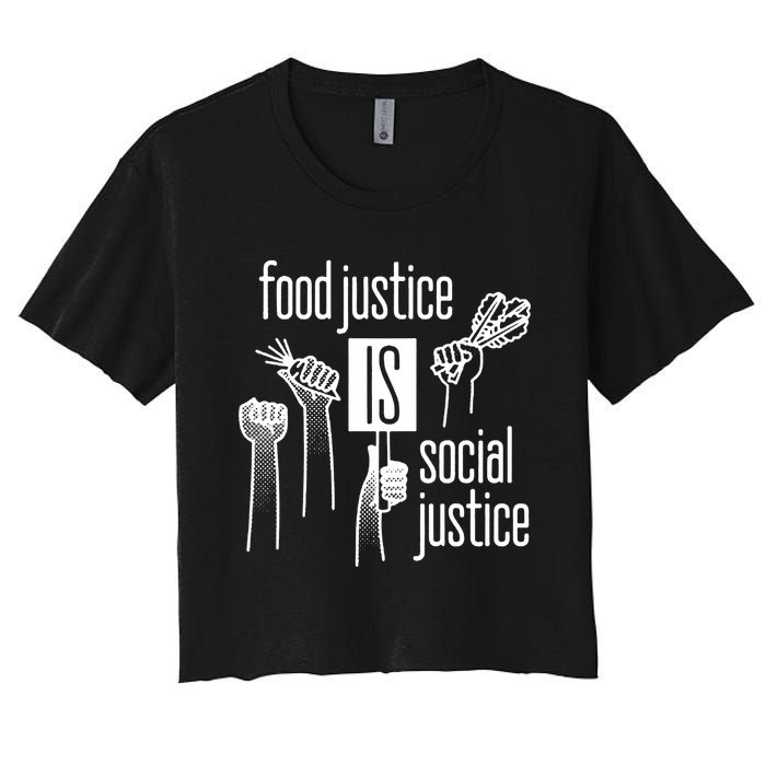 Food Justice Is Social Justice Women's Crop Top Tee