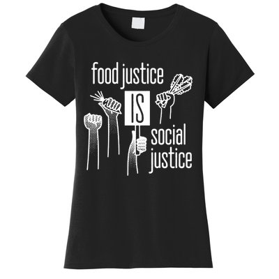 Food Justice Is Social Justice Women's T-Shirt