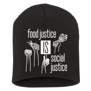 Food Justice Is Social Justice Short Acrylic Beanie