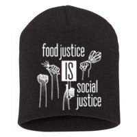 Food Justice Is Social Justice Short Acrylic Beanie