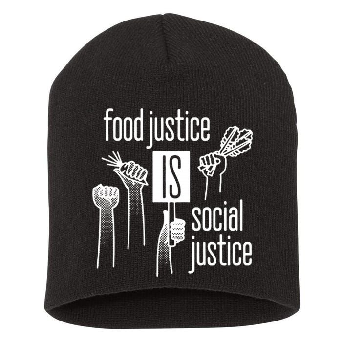 Food Justice Is Social Justice Short Acrylic Beanie