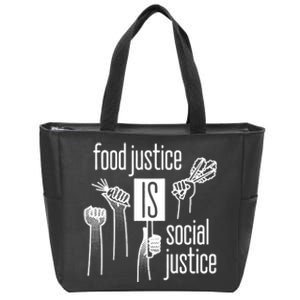 Food Justice Is Social Justice Zip Tote Bag