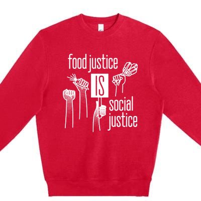 Food Justice Is Social Justice Premium Crewneck Sweatshirt