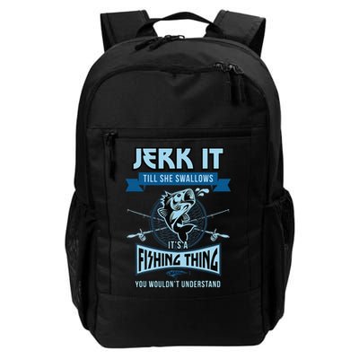 Funny Jerk It Till She Swallows Trout Bass Fishing Gear Backpack