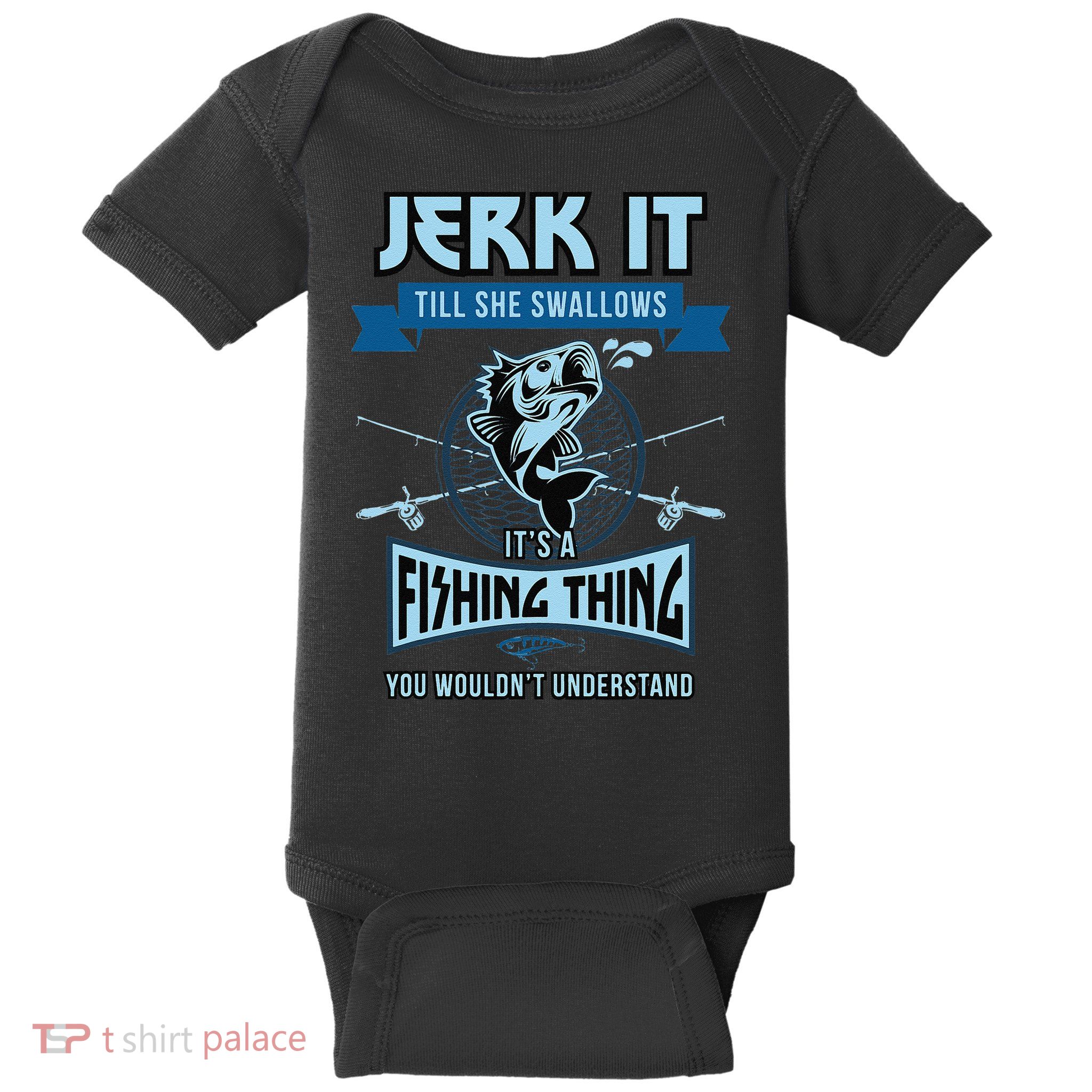 Funny Jerk It Till She Swallows Trout Bass Fishing Gear Baby Bodysuit