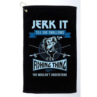 Funny Jerk It Till She Swallows Trout Bass Fishing Gear Golf Towel