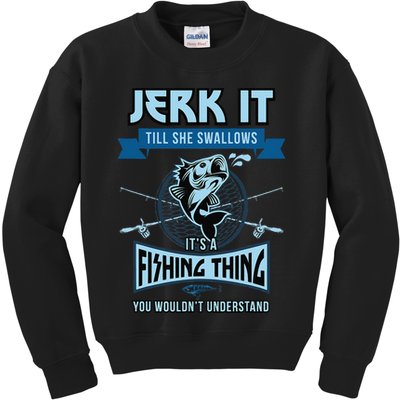 Funny Jerk It Till She Swallows Trout Bass Fishing Gear Kids Sweatshirt