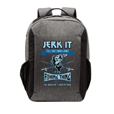 Funny Jerk It Till She Swallows Trout Bass Fishing Gear Vector Backpack