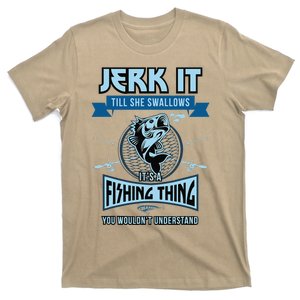 Funny Jerk It Till She Swallows Trout Bass Fishing Gear T-Shirt